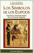 Los Simbolos de los Egipcios: Simbolos Fundamentales de la Cienci a Sagrada