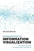 Introduction to Information Visualization: Transforming Data Into Meaningful Information (en Inglés)
