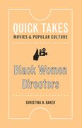 Black Women Directors (Quick Takes: Movies and Popular Culture) (en Inglés)