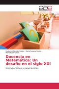Docencia en Matemática: Un desafío en el siglo XXI. Intervenciones y experiencias