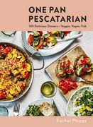 One Pan Pescatarian: Delicious Veggie, Vegan and Fish Dinners (en Inglés)