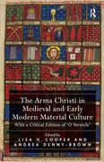 The Arma Christi in Medieval and Early Modern Material Culture: With a Critical Edition of 'o Vernicle' (en Inglés)