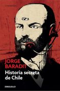 Historia Secreta de Chile 1 - Jorge Baradit - Debolsillo