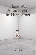 There was a Little Girl in the Corner (en Inglés)