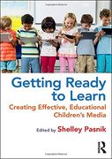 Getting Ready to Learn: Creating Effective, Educational Children’S Media (en Inglés)