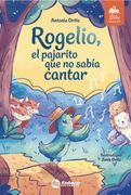 Rogelio, el pajarito que no sabía cantar.