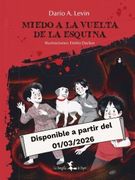 Miedo a la vuelta de la esquina (in Spanish)