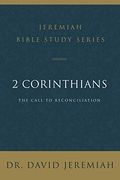 2 Corinthians: The Call to Reconciliation (Jeremiah Bible Study Series) 