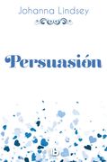 Persuasión (Saga de los Malory 11) (Spanish Edition)