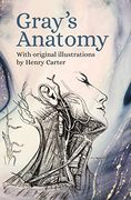 Gray'S Anatomy: With Original Illustrations by Henry Carter (en Inglés)