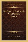 Die Sprache Des Rituals Von Durham (1890) (en Alemán)