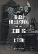 The Modern Supernatural and the Beginnings of Cinema (en Inglés)