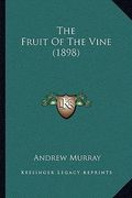 the fruit of the vine (1898) (en Inglés)