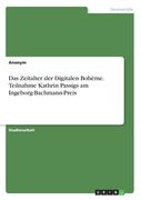 Das Zeitalter der Digitalen Bohème. Teilnahme Kathrin Passigs am Ingeborg-Bachmann-Preis (en Alemán)