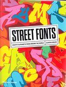 Street Fonts: Graffiti Alphabets From Around the World (en Inglés)
