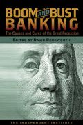 Boom and Bust Banking: The Causes and Cures of the Great Recession (en Inglés)
