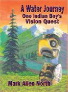 A Water Journey: One Indian Boy's Vision Quest (en Inglés)