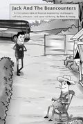 The story of jack and the beancounters: the triumph of man's spirit over adversity (en Inglés)