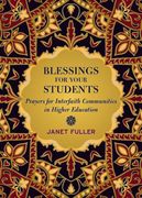 Blessings for Your Students: Prayers for Interfaith Communities in Higher Education (en Inglés)
