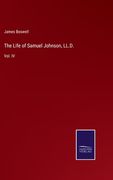 The Life of Samuel Johnson, LL.D.: Vol. IV (en Inglés)