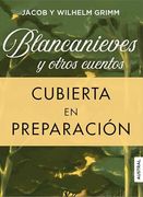 Blancanieves y Otros Cuentos (in Spanish)