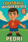 Football Wonderkids: Pedri (en Inglés)