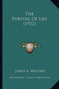 the purpose of life (1922) (en Inglés)