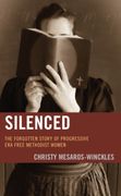 Silenced: The Forgotten Story of Progressive Era Free Methodist Women