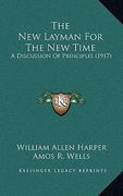 the new layman for the new time: a discussion of principles (1917) (en Inglés)