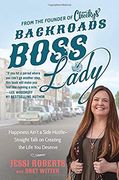 Backroads Boss Lady: Happiness Ain't a Side Hustle--Straight Talk on Creating the Life you Deserve (en Inglés)