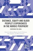 Distance, Equity and Older People’S Experiences in the Nordic Periphery (Routledge Research in Polar Regions) (en Inglés)