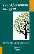 La Experiencia Integral. Un Método Para el Personalismo (Biblioteca Palabra nº 49)