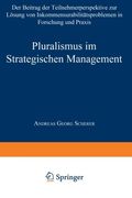 Pluralismus im Strategischen Management: Der Beitrag der Teilnehmerperspektive zur Lösung von Inkommensurabilitätsproblemen in Forschung und Praxis (Gabler Edition Wissenschaft) (German Edition)