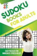 Sudoku Books for Adults Easy Puzzles for Immediate Stress Relief (en Inglés)