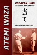 Atemi Waza Kodokan Judo - Practical Applications (en Inglés)