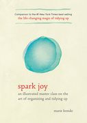 Spark Joy: An Illustrated Master Class on the Art of Organizing and Tidying Up (en Inglés)