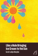 Like a Mule Bringing ice Cream to the sun (en Inglés)