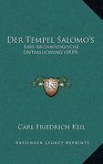 Der Tempel Salomo's: Eine Archaologische Untersuchung (1839) (in German)