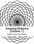 Amazing Patterns, Volume 1: Adult Coloring Book (en Inglés)