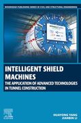 Intelligent Shield Machines: The Application of Advanced Technologies in Tunnel Construction (Woodhead Publishing Series in Civil and Structural Engineering) (en Inglés)