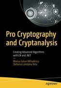Pro Cryptography and Cryptanalysis: Creating Advanced Algorithms With c# and. Net [Soft Cover ] (en Inglés)