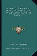 annals of a yorkshire house from the papers of a macaroni and his kindred (en Inglés)