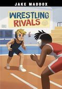 Wrestling Rivals (Jake Maddox) (en Inglés)
