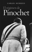 El Regimen de Pinochet - Carlos Huneeus - Taurus