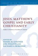 Jesus, Matthew's Gospel and Early Christianity: Studies in Memory of Graham N. Stanton (en Inglés)