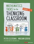 Mathematics Tasks for the Thinking Classroom, Grades K-5 (en Inglés)