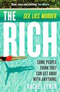 The Rich: A Guilty Pleasure Psychological Thriller to Keep you Hooked
