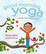 Good Morning Yoga: A Pose-by-Pose Wake Up Story (en Inglés)