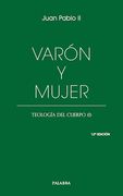 Varón y Mujer: Teología del Cuerpo (i) (in Spanish)