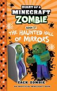 Diary of a Minecraft Zombie Book 37: The Haunted Hall of Mirrors (en Inglés)